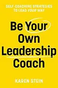 E-Book (epub) Be Your Own Leadership Coach von Karen Stein