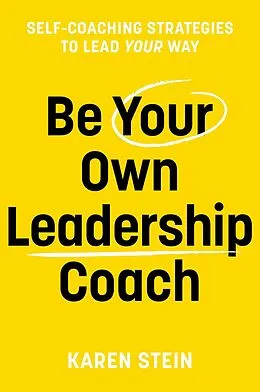 E-Book (epub) Be Your Own Leadership Coach von Karen Stein