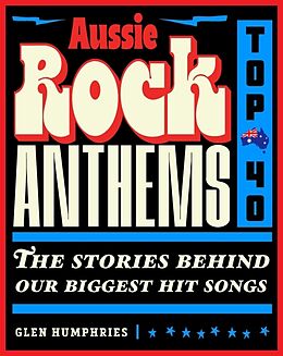 Couverture cartonnée Aussie Rock Anthems - Top 40 de Glen Humphries