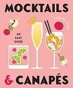 Fester Einband Mocktails & Canapes Step by Step: An Easy Guide von Gelding Street Press