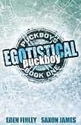 Kartonierter Einband Egotistical Puckboy Special Edition von Eden Finley, Saxon James