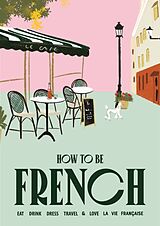 Livre Relié How to be French de Janine Marsh