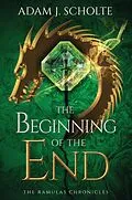 E-Book (epub) The Beginning of the End (The Ramulas Chronicles, #1) von Adam J Scholte
