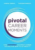 E-Book (epub) Pivotal Career Moments von Vanessa Venning, Marianne Perkovic