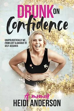 E-Book (epub) Drunk on Confidence von Heidi Anderson