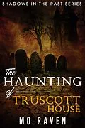 E-Book (epub) The Haunting of Truscott House (Shadows in the Past, #1) von Mo Raven