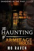 E-Book (epub) The Haunting of Armitage House (Shadows in the Past, #2) von Mo Raven