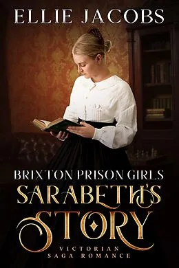 E-Book (epub) Sarabeth's Story (Brixton Prison Girls, #2) von Ellie Jacobs