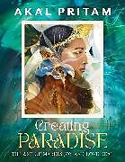 Kartonierter Einband Creating Paradise von Akal Pritam