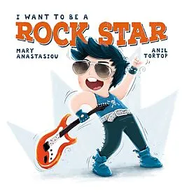 E-Book (pdf) I Want to be a Rock Star von Mary Anastasiou, Anil Tortop