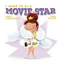 E-Book (pdf) I Want to Be a Movie Star von Mary Anastasiou, Anil Tortop