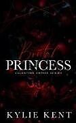 Kartonierter Einband Brutal Princess von Kylie Kent