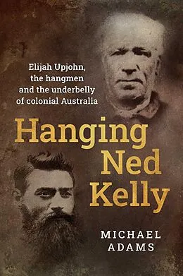 E-Book (epub) Hanging Ned Kelly von Michael Adams
