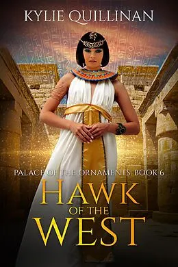 E-Book (epub) Hawk of the West (Palace of the Ornaments, #6) von Kylie Quillinan