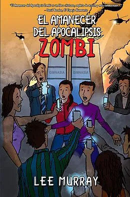 E-Book (epub) El Amanecer del Apocalipsis Zombi von Lee Murray