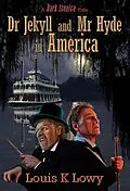E-Book (epub) Dr Jekyll and Mr Hyde in America von Louis K. Lowy