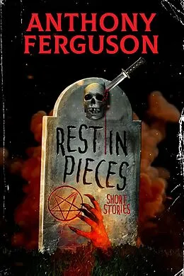 E-Book (epub) Rest in Pieces von Anthony Ferguson