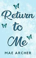 E-Book (epub) Return to Me von Mae Archer, Amra Pajalic
