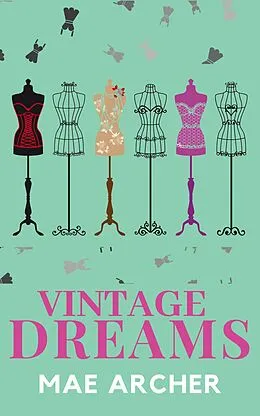 E-Book (epub) Vintage Dreams (Dreams of Destiny, #2) von Amra Pajalic, Mae Archer