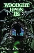E-Book (epub) Wrought Upon Us von Murphy O'Reilly