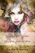 E-Book (epub) Awaken Your Divine Feminine von Unknown