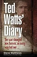 E-Book (epub) Ted Watts' Diary von Steve Matthews
