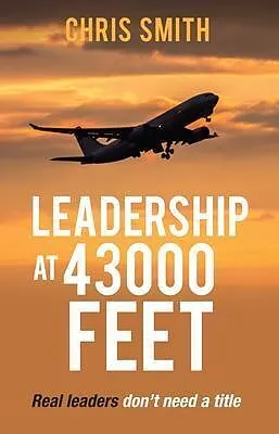 E-Book (epub) Leadership at 43,000 Feet von Chris Smith