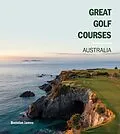 E-Book (epub) Great Golf Courses Australia von Brendan James
