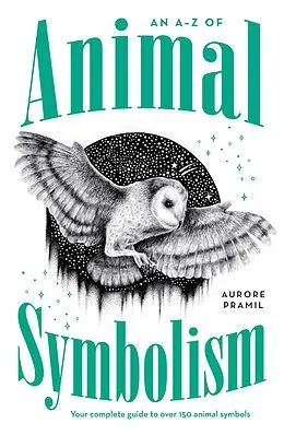 E-Book (epub) An A-Z of Animal Symbolism von Aurore Pramil