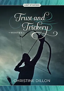 E-Book (epub) Trust and Trickery - Hivites (Light of Nations, #3) von Christine Dillon