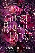 E-Book (epub) The Ghost of Briar Rose von Anna Romer