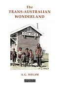 ePUB The Trans-Australian Wonderland von A. G. Bolam