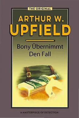 E-Book (epub) Bony Übernimmt Den Fall von Arthur W. Upfield