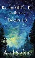 E-Book (epub) Realms Of The Fae Collection: Books 1-3 von Avril Sabine