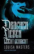 E-Book (epub) Drachenlieben Leicht Gemacht (Lass es Drachen, #1) von Louisa Masters