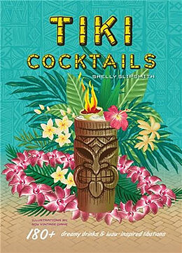 Livre Relié Tiki Cocktails de Shelly Slipsmith