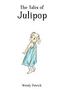 E-Book (epub) The Tales of Julipop von Wendy Patrick