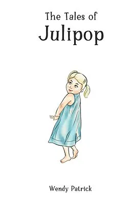 E-Book (epub) The Tales of Julipop von Wendy Patrick