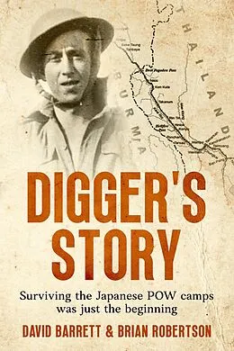E-Book (epub) Digger's Story: Surviving the Japanese POW Camps was Just the Beginning von Brian Robertson, David Barrett