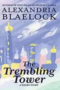 E-Book (epub) The Trembling Tower von Alexandria Blaelock