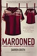 E-Book (epub) Marooned: A Memoir of Fandom, Fatherhood, and the Far Side of the World von Darren Groth