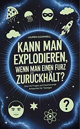 E-Book (epub) Kann man explodieren, wenn man einen Furz zurückhält? von Lauren Clearwell