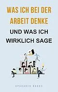 E-Book (epub) Was ich bei der Arbeit denke von Upgraded Books