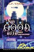 E-Book (epub) No Good Deed Goes Unpunished: Worlds of Shadows and Light von A. P. Vandy