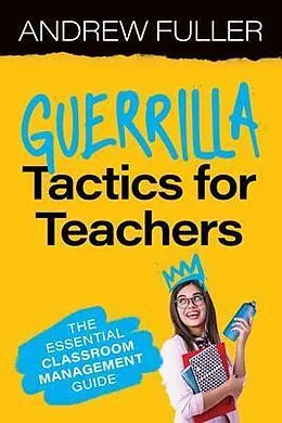 E-Book (epub) Guerrilla Tactics for Teachers von Andrew Fuller