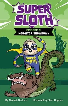 E-Book (epub) Super Sloth Episode 3: Hog-ator Showdown von Aleesah Darlison