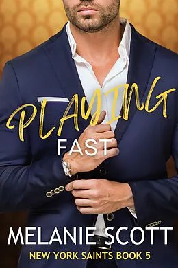 E-Book (epub) Playing Fast (The New York Saints, #5) von Melanie Scott
