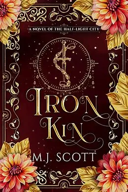 E-Book (epub) Iron Kin (The Half-Light City, #3) von M. J. Scott