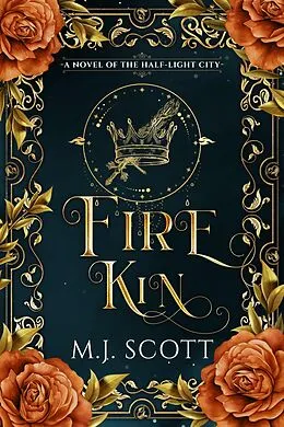 E-Book (epub) Fire Kin (The Half-Light City, #4) von M. J. Scott
