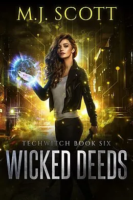 E-Book (epub) Wicked Deeds (TechWitch, #6) von M. J. Scott
